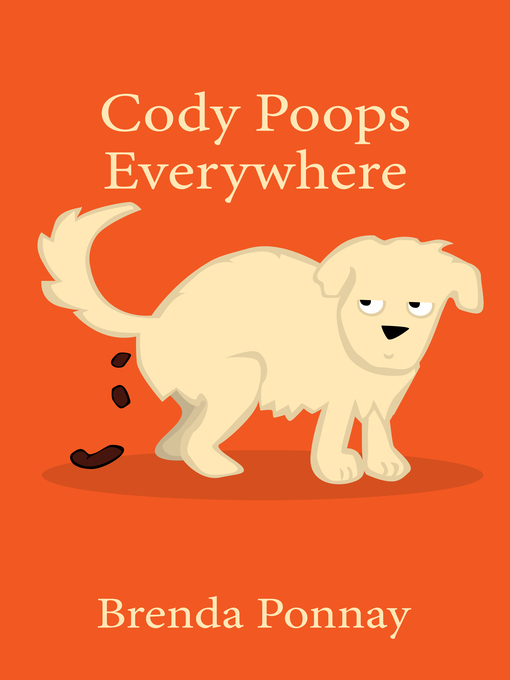 Title details for Cody Poops Everywhere by Brenda Ponnay - Available